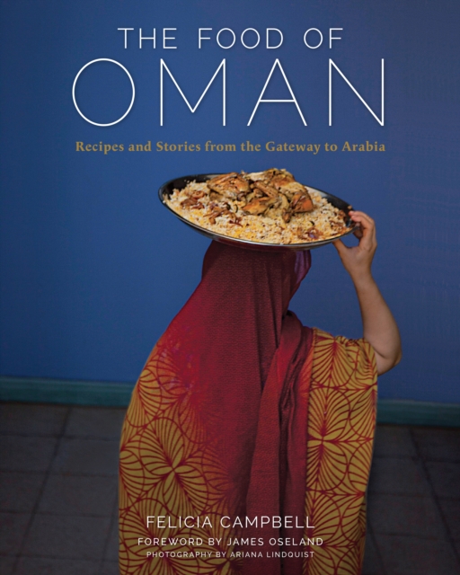 The Food of Oman : Recipes and Stories from the Gateway to Arabia, EPUB eBook