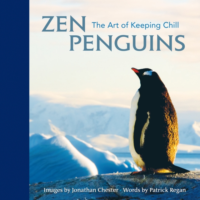 Zen Penguins : The Art of Keeping Chill, EPUB eBook