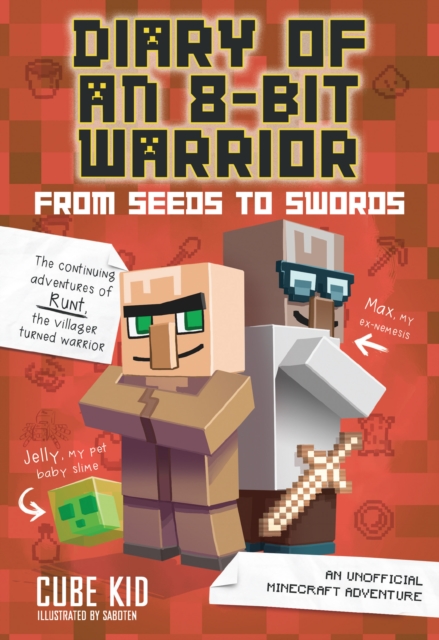 Diary of an 8-Bit Warrior: From Seeds to Swords : An Unofficial Minecraft Adventure, Paperback / softback Book
