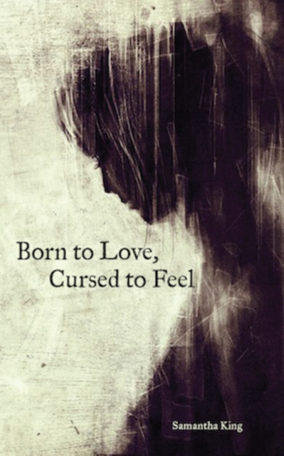 Born to Love, Cursed to Feel, Paperback / softback Book