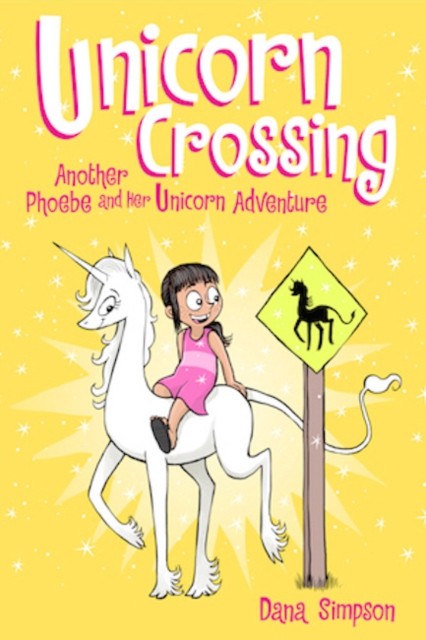 Unicorn Crossing : Another Phoebe and Her Unicorn Adventure, Paperback / softback Book