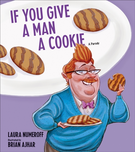 If You Give a Man a Cookie : A Parody, EPUB eBook