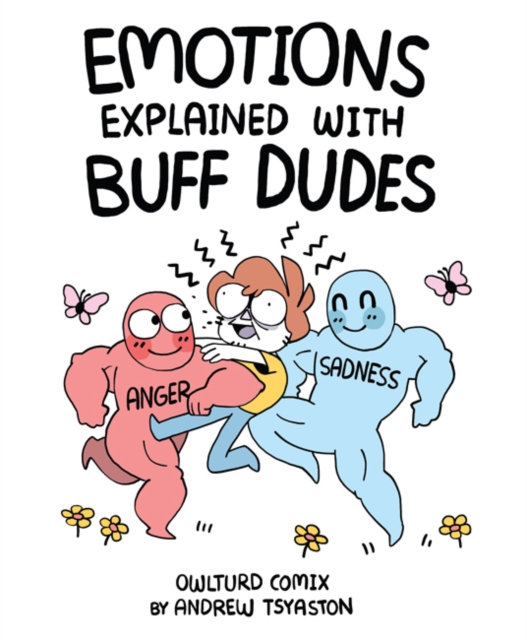 Emotions Explained with Buff Dudes : Owlturd Comix, Paperback / softback Book