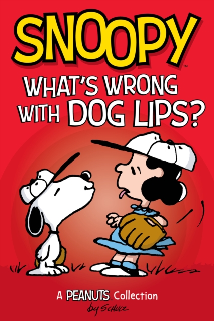 Snoopy: What's Wrong with Dog Lips?, PDF eBook
