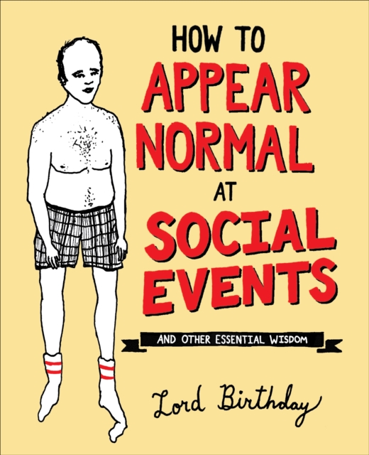 How to Appear Normal at Social Events : And Other Essential Wisdom, EPUB eBook