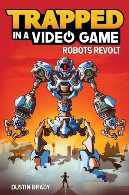 Trapped in a Video Game : Robots Revolt, Paperback / softback Book