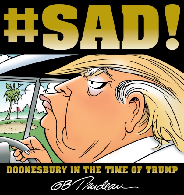 #SAD! : Doonesbury in the Time of Trump, PDF eBook