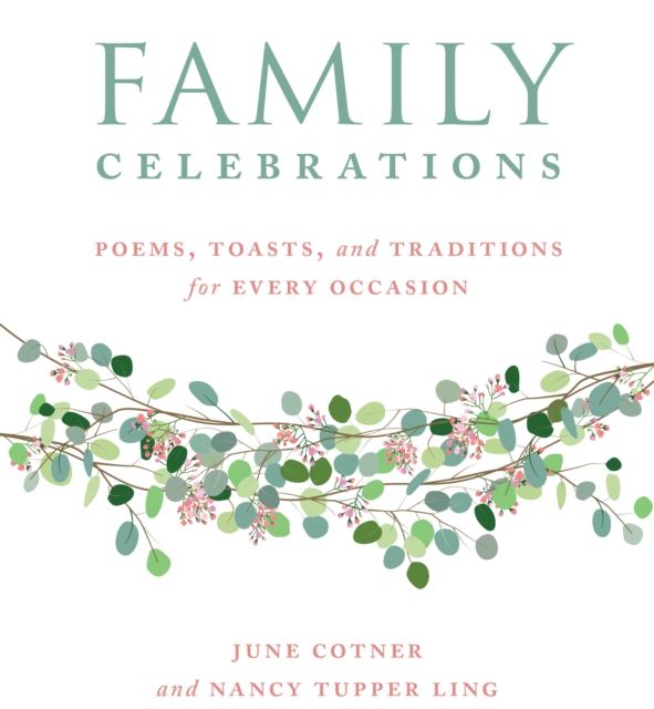 Family Celebrations : Poems, Toasts, and Traditions for Every Occasion, EPUB eBook