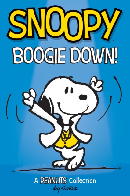 Snoopy: Boogie Down! : A PEANUTS Collection, PDF eBook