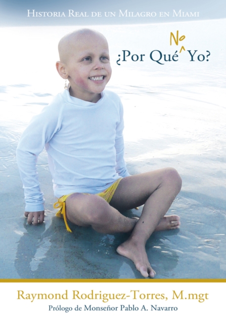Por Que No Yo? : Historia Real De Un Milagro En Miami, EPUB eBook