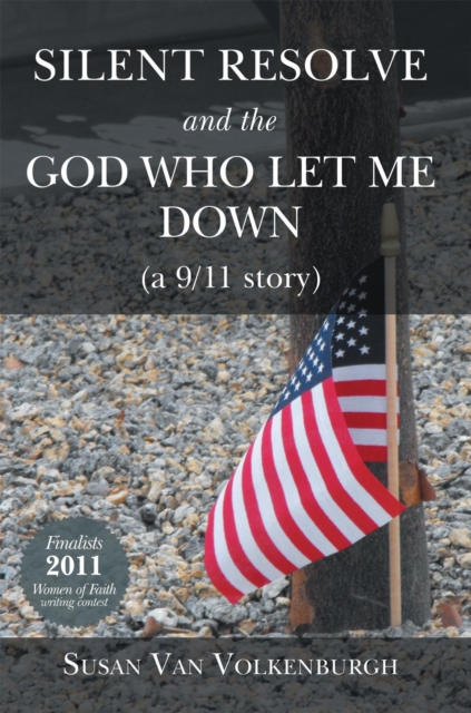 Silent Resolve and the God Who Let Me Down : (A 9/11 Story), EPUB eBook