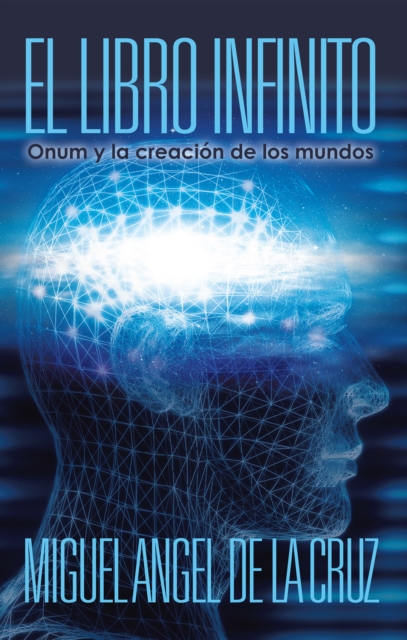 El Libro Infinito : Onum Y La Creacion De Los Mundos, EPUB eBook