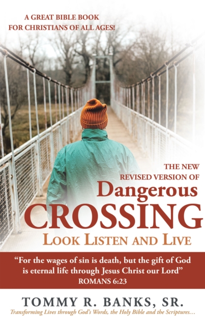 Dangerous Crossing - Look  Listen and Live : "For the Wages of Sin Is Death, but the Gift of God Is Eternal Life Through Jesus Christ Our Lord" (Romans 6:23), EPUB eBook