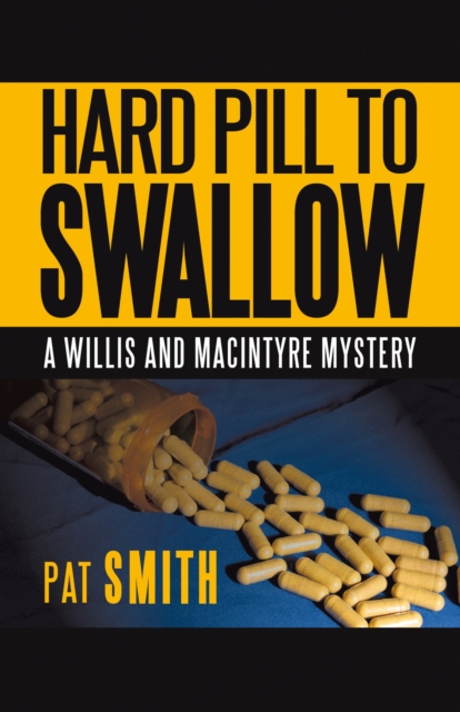 Hard Pill to Swallow : A Willis and Macintyre Mystery, EPUB eBook