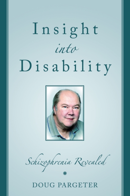 Insight into Disability : Schizophrenia Revealed, EPUB eBook