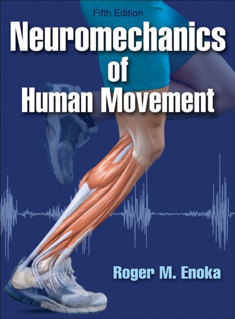 Neuromechanics of Human Movement, Hardback Book