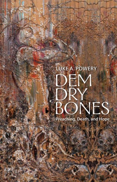 Dem Dry Bones : Preaching, Death, and Hope, EPUB eBook