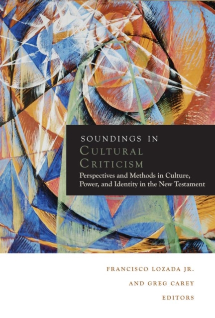 Soundings in Cultural Criticism : Perspectives and Methods in Culture, Power, and Identity in the New Testament, EPUB eBook