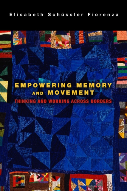 Empowering Memory and Movement : Thinking and Working across Borders, EPUB eBook