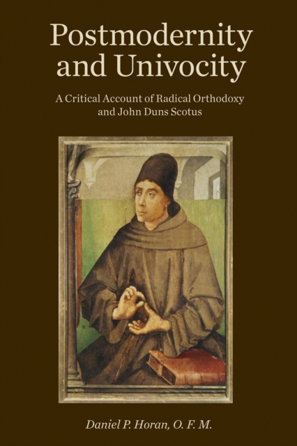 Postmodernity and Univocity : A Critical Account of Radical Orthodoxy and John Duns Scotus, EPUB eBook