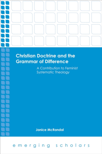 Christian Doctrine and the Grammar of Difference : A Contribution to Feminist Systematic Theology, EPUB eBook