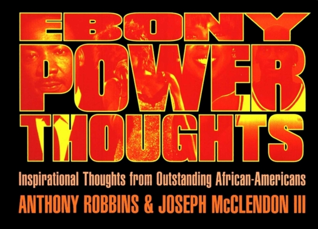 Ebony Power Thoughts :  Inspiration Thoughts from Oustanding African Americans, EPUB eBook