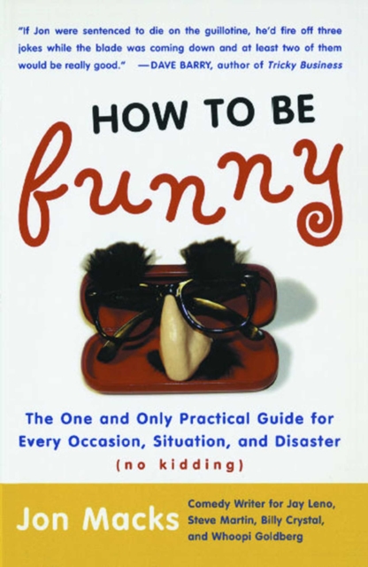 How to Be Funny : The One and Only Practical Guide for Every Occasion, Situation, and Disaster (no kidding), EPUB eBook