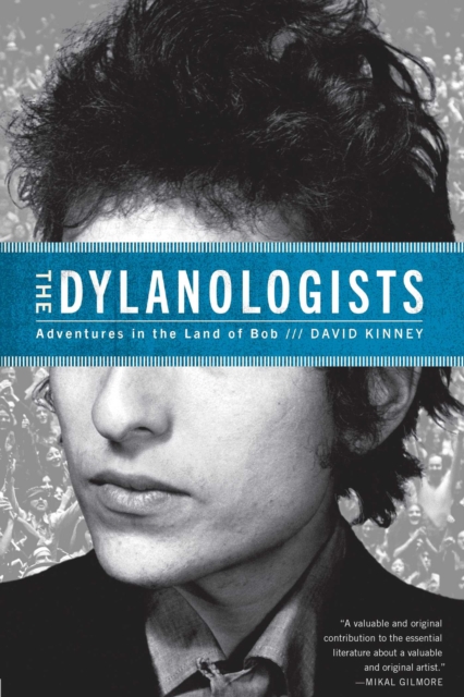 The Dylanologists : Adventures in the Land of Bob, EPUB eBook
