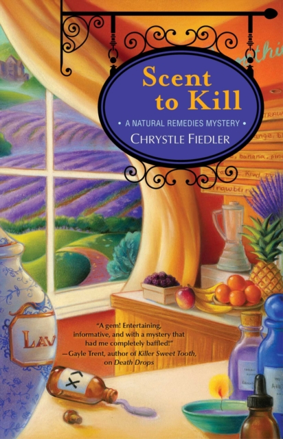 Scent to Kill : A Natural Remedies Mystery, EPUB eBook