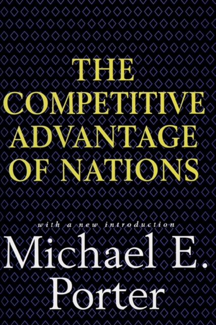 Competitive Advantage of Nations : Creating and Sustaining Superior Performance, EPUB eBook