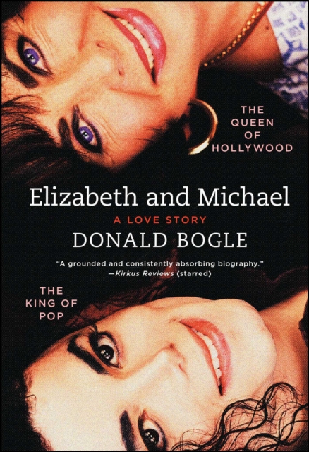 Elizabeth and Michael : The Queen of Hollywood and the King of Pop-A Love Story, EPUB eBook
