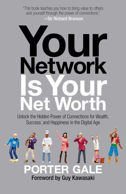 Your Network Is Your Net Worth : Unlock the Hidden Power of Connections for Wealth, Success, and Happiness in the Digital Age, EPUB eBook