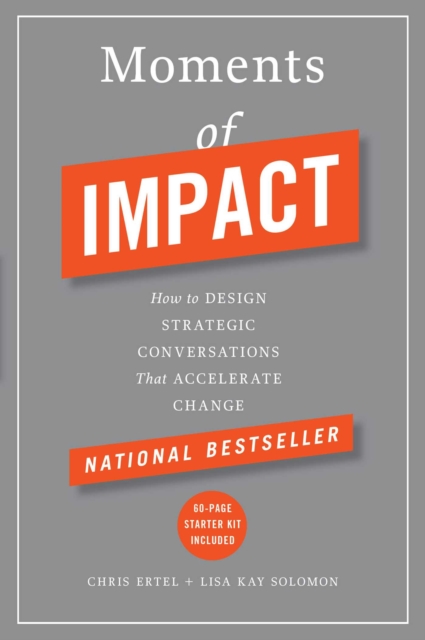 Moments of Impact : How to Design Strategic Conversations That Accelerate Change, EPUB eBook