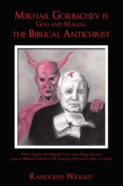 Mikhail Gorbachev Is Gog and Magog, the Biblical Antichrist, EPUB eBook