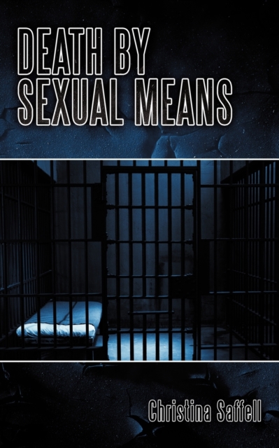 Death by Sexual Means, Paperback / softback Book