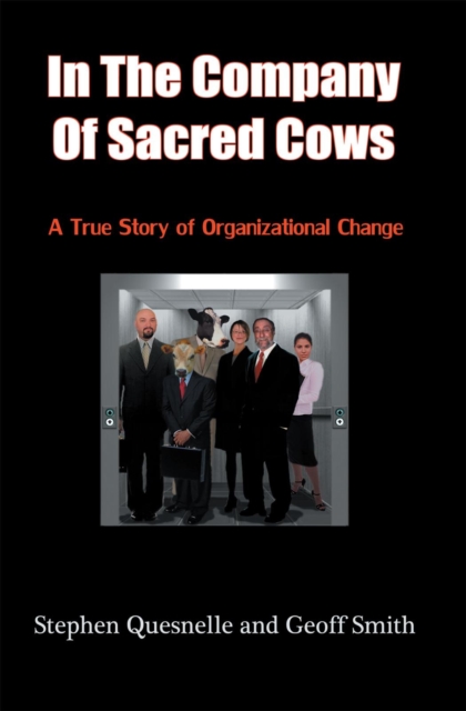 In the Company of Sacred Cows : A True Story of Organizational Change, EPUB eBook