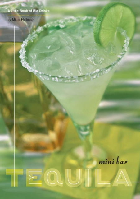 Mini Bar: Tequila : A Little Book of Big Drinks, EPUB eBook