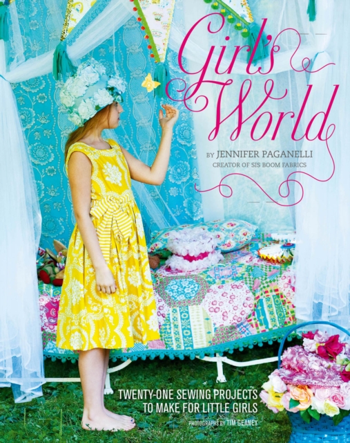 Girl's World : Twenty-One Sewing Projects to Make for Little Girls, EPUB eBook