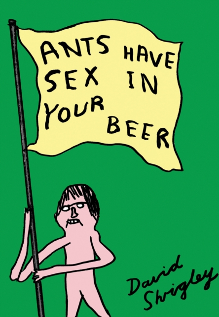 Ants Have Sex in Your Beer, EPUB eBook