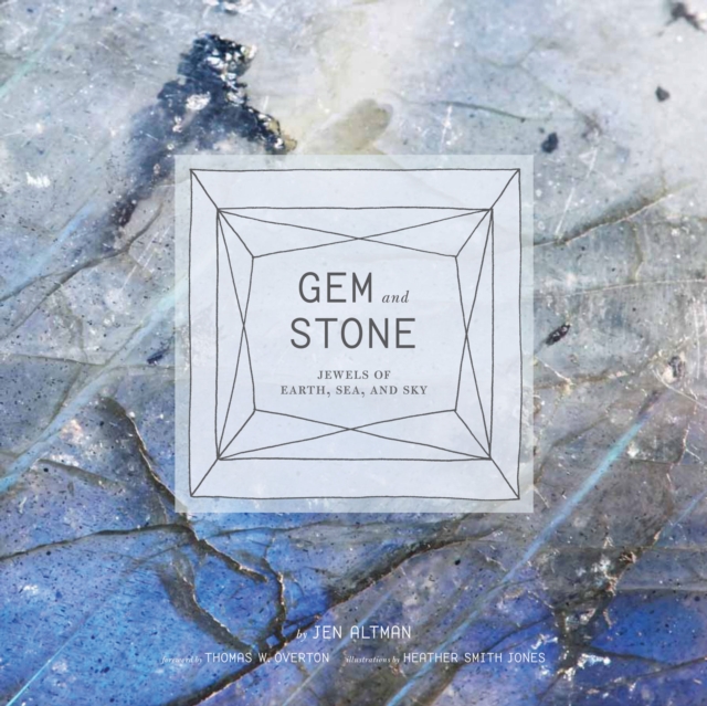 Gem and Stone : Jewels of Earth, Sea, and Sky, EPUB eBook