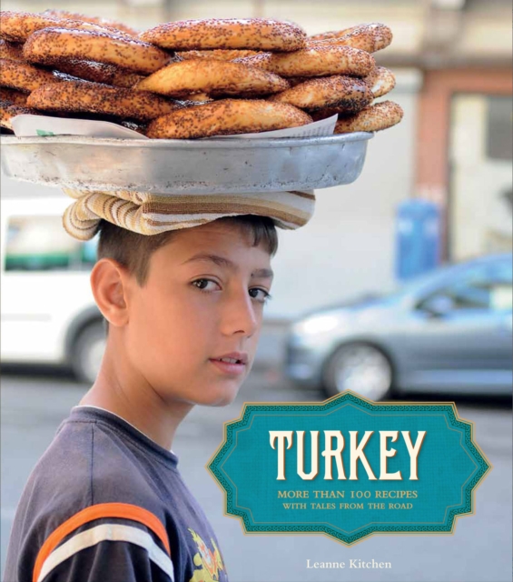 Turkey : More than 100 Recipes, with Tales from the Road, EPUB eBook