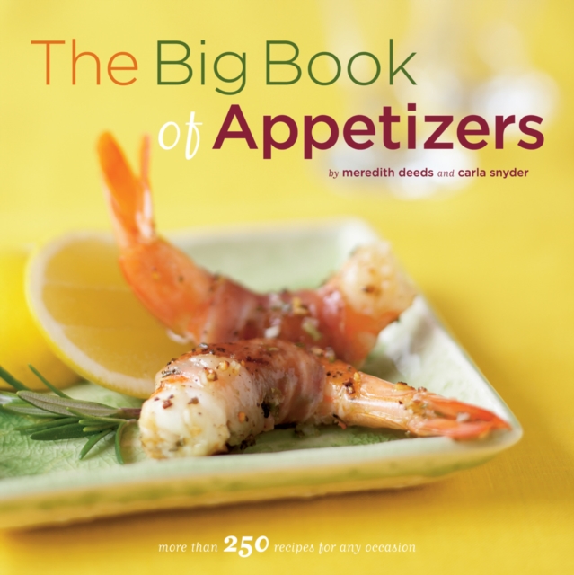 The Big Book of Appetizers : More than 250 Recipes for Any Occasion, EPUB eBook