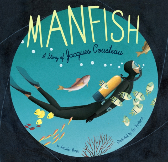Manfish : A Story of Jacques Cousteau, EPUB eBook