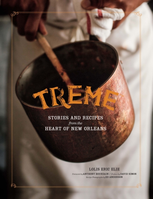 Treme : Stories and Recipes from the Heart of New Orleans, EPUB eBook