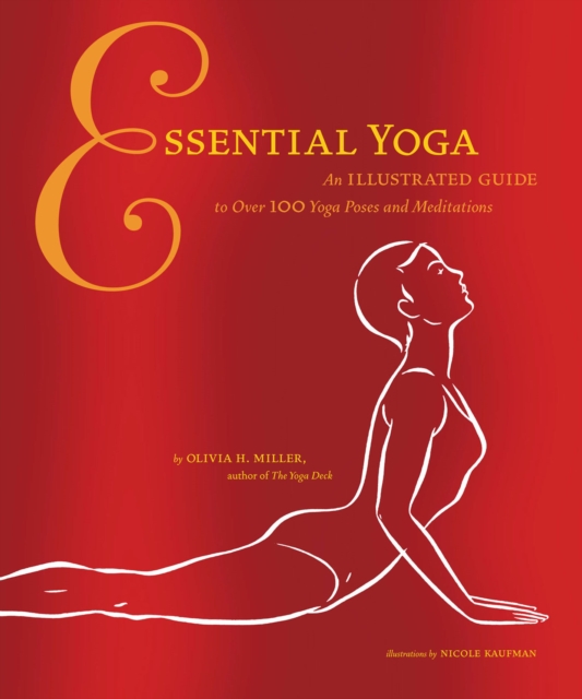 Essential Yoga : An Illustrated Guide to Over 100 Yoga Poses and Meditations, EPUB eBook