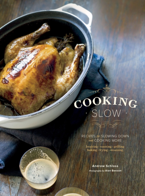 Cooking Slow : Recipes for Slowing Down and Cooking More, EPUB eBook
