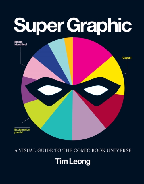 Super Graphic : A Visual Guide to the Comic Book Universe, EPUB eBook