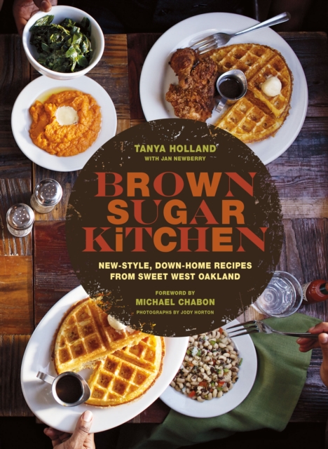 Brown Sugar Kitchen : New-Style, Down-Home Recipes from Sweet West Oakland, EPUB eBook