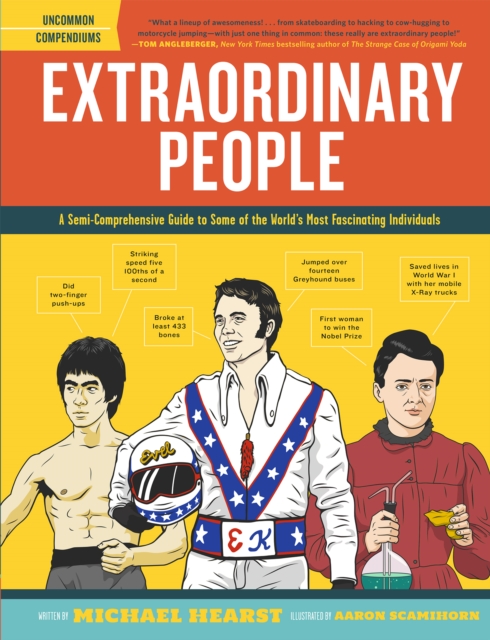 Extraordinary People : A Semi-Comprehensive Guide to Some of the World's Most Fascinating Individuals, EPUB eBook