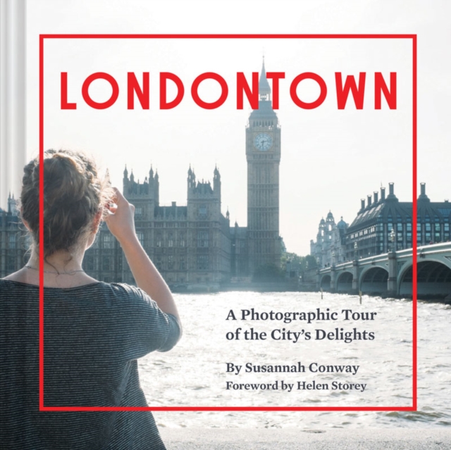 Londontown : A Photographic Tour of the City's Delights, Hardback Book
